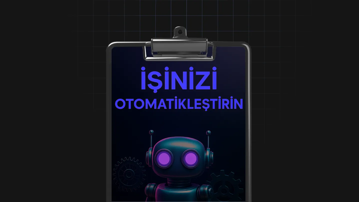 İşinizi Otomatikleştirin